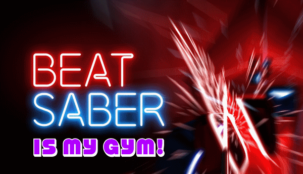 Beat Saber is my gym!